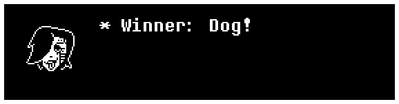 Mettaton: Winner: Dog!